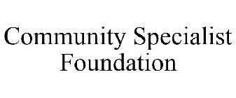 COMMUNITY SPECIALIST FOUNDATION