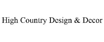 HIGH COUNTRY DESIGN & DECOR