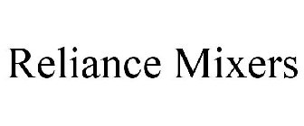 RELIANCE MIXERS