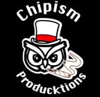 CHIPISM PRODUCKTIONS