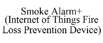 SMOKE ALARM+ (INTERNET OF THINGS FIRE LOSS PREVENTION DEVICE)