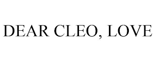 DEAR CLEO, LOVE