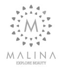 M MALINA EXPLORE BEAUTY