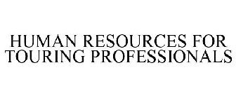 HUMAN RESOURCES FOR TOURING PROFESSIONALS
