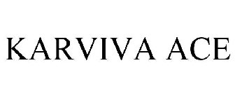 KARVIVA ACE