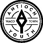 AY ANTIOCH YOUTH WACO TOWN