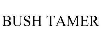BUSH TAMER