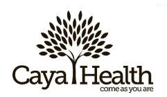 CAYA HEALTH COME AS YOU ARE