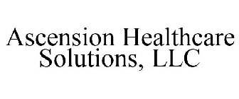 ASCENSION HEALTHCARE SOLUTIONS, LLC