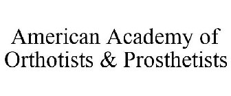 AMERICAN ACADEMY OF ORTHOTISTS & PROSTHETISTS