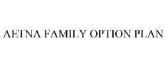 AETNA FAMILY OPTION PLAN
