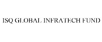 ISQ GLOBAL INFRATECH FUND