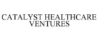 CATALYST HEALTHCARE VENTURES