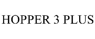 HOPPER 3 PLUS