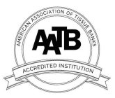 AMERICAN ASSOCIATION OF TISSUE BANKS AATB ACCREDITED INSTITUTION