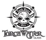 TORCH WATER GLASS TORCH WATER GLASS