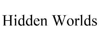 HIDDEN WORLDS