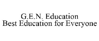 G.E.N. EDUCATION BEST EDUCATION FOR EVERYONE