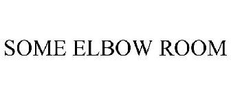SOME ELBOW ROOM