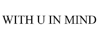 WITH U IN MIND