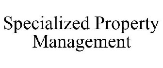 SPECIALIZED PROPERTY MANAGEMENT