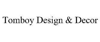 TOMBOY DESIGN & DECOR