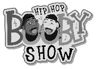 HIP HOP BOOBLY SHOW