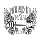 PURPOSED TO PRAISE FITNESS