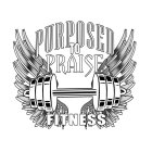 PURPOSED TO PRAISE FITNESS