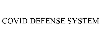 COVID DEFENSE SYSTEM