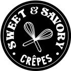 SWEET & SAVORY CRÊPES