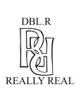 DBL.R REALLY REAL