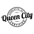 CHARLOTTE, NC EST. 2020 QUEEN CITY CERTIFIED