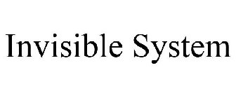 INVISIBLE SYSTEM