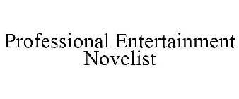 PROFESSIONAL ENTERTAINMENT NOVELIST