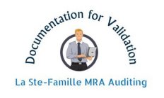 LA STE-FAMILLE MRA AUDITING DOCUMENTATION FOR VALIDATION