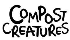 COMPOST CREATURES