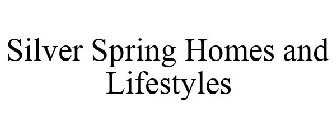 SILVER SPRING HOMES AND LIFESTYLES