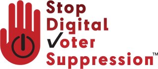 STOP DIGITAL VOTER SUPPRESSION