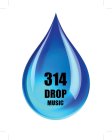314 DROP MUSIC