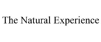 THE NATURAL EXPERIENCE