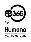 GO 365 FOR HUMANA HEALTHY HORIZONS
