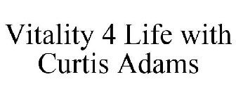 VITALITY 4 LIFE WITH CURTIS ADAMS