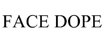 FACE DOPE