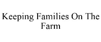 KEEPING FAMILIES ON THE FARM