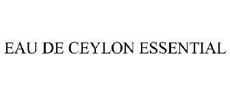 EAU DE CEYLON ESSENTIAL