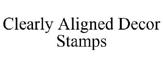 CLEARLY ALIGNED DECOR STAMPS