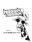 NOGGIN JOGGIN IT WILL GROW BLOW YOUR MIND.