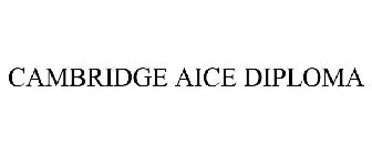 CAMBRIDGE AICE DIPLOMA