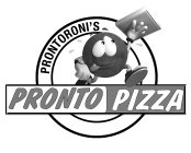 PRONTORONI'S PRONTO PIZZA
